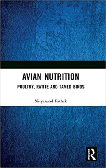 Avian Nutrition: Poultry, Ratite and Tamed Birds