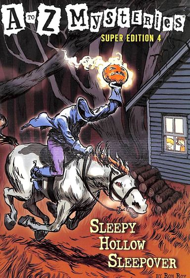 Sleepy Hollow Sleepover A To Z Mysteries Super Edition 4