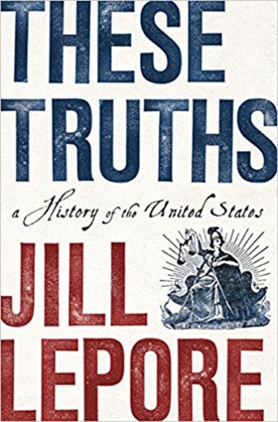 These Truths : A History Of The United States