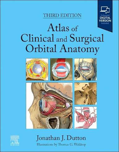 Atlas of Clinical and Surgical Orbital Anatomy: 3rd Edition