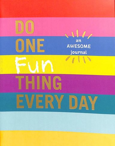 Do One Fun Thing Every Day : An Awesome Journal