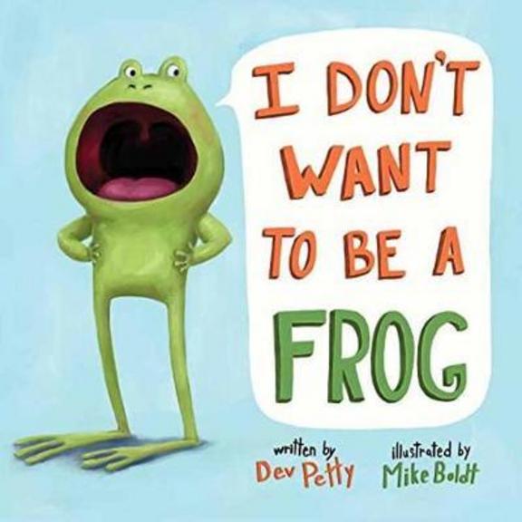 I Dont Want To Be A Frog