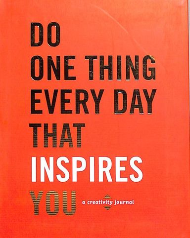 Do One Thing Every Day That Inspires You