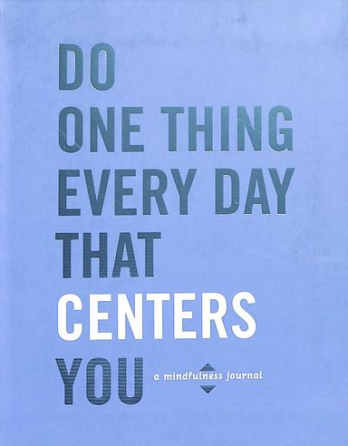 Do One Thing Every Day That Centers You