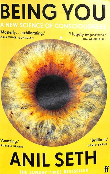 Being You : A New Science Of Consciousness