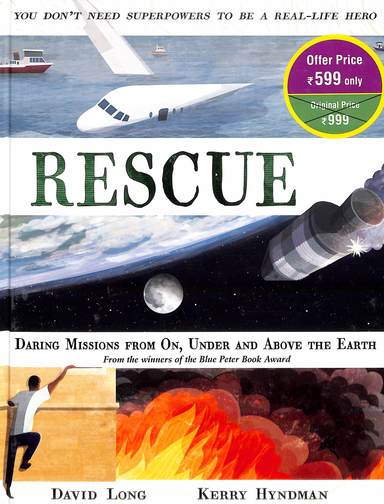 Rescue : Daring Missions From On Under & Above The Earth