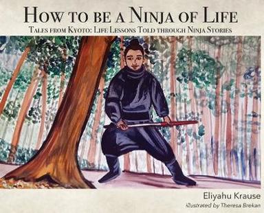 How To Be A Ninja Of Life`: Tales From Kyoto
