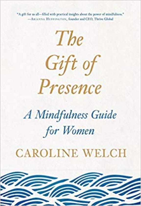 The Gift of Presence: A Mindfulness Guide for Women