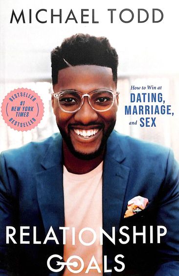 Relationship Goals : How To Win At Dating Marriage & Sex