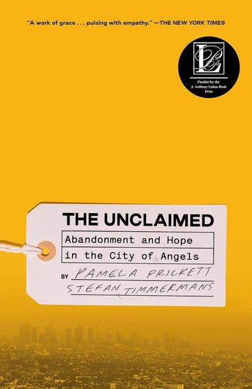 Unclaimed : Abandonment & Hope In The City Of Angels