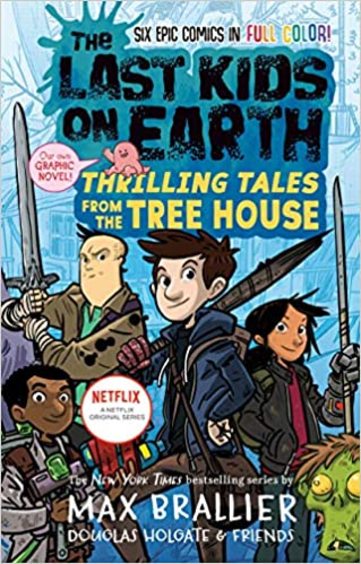 Last Kids On Earth Thrilling Tales From The Tree House