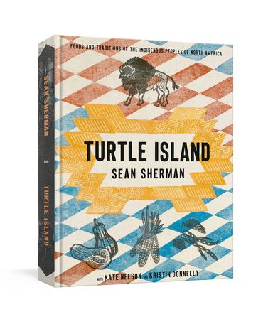Turtle Island : Foods & Traditions Of The Indigenous Peoples Of North America