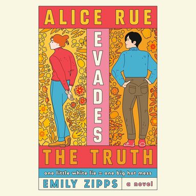 Alice Rue Evades The Truth : A Novel