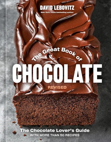 Great Book Of Chocolate Revised : The Chocolate Lovers Guide With More Than 50 Recipes