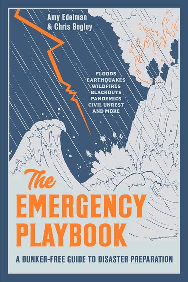 Emergency Playbook : A Bunker Free Guide To Disaster Preparation