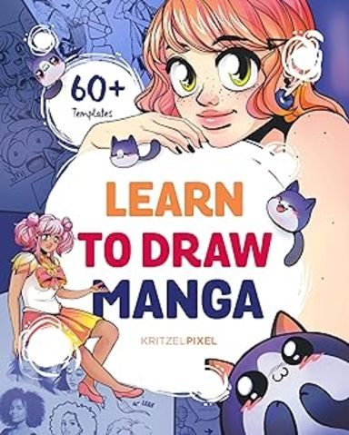 Learn to Draw Manga: A Fun and Easy How-to Draw Guide for All Ages
