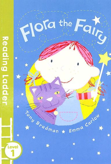 Flora The Fairy Level 1 : Reading Ladder