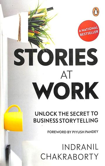 Stories At Work : Unlock The Secret To Business Storytelling