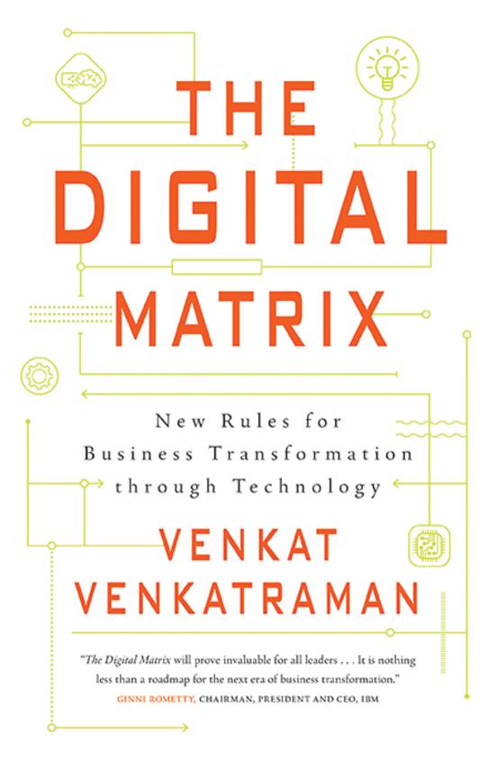 Digital Matrix : New Rules For Business Transformation Through Technology