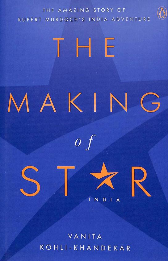 Making Of Star India : The Amazing Story Of Rupert Murdochs India Adventure