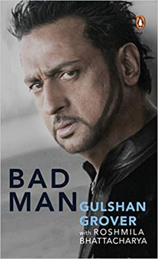 Bad Man : Gulshan Grover'SÂ Authorized Biography