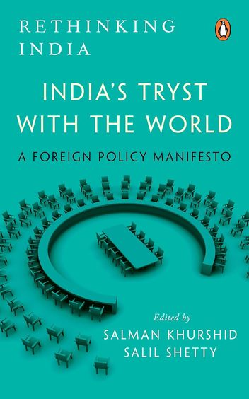 Rethinking India Series : Indiaâ€™S Tryst With The World A Foreign Policy Manifesto