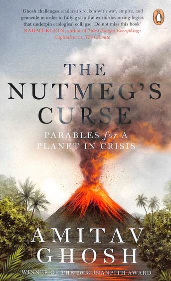 Nutmegs Curse : Parables For A Planet In Crisis