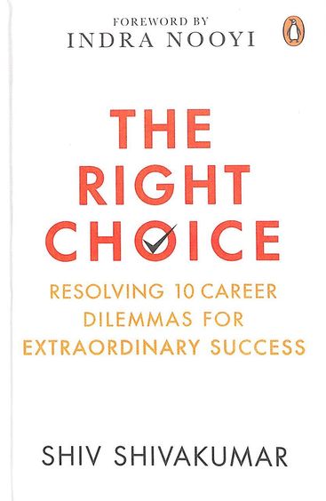 Right Choice : Resolving 10 Career Dilemmas For Extraordinary Success