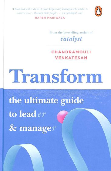 Transform : The Ultimate Guide To Lead & Manage