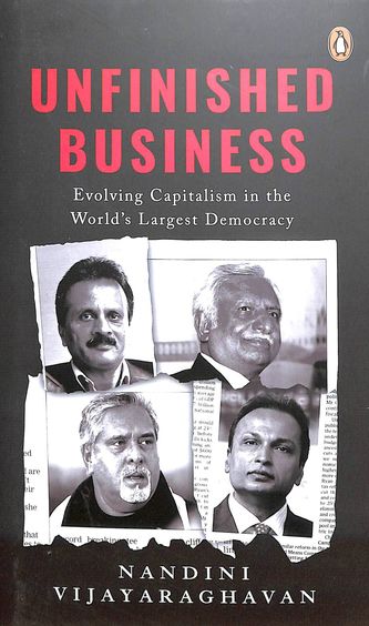 Unfinished Business : Evolving Capitalism In The Worlds Largest Democracy