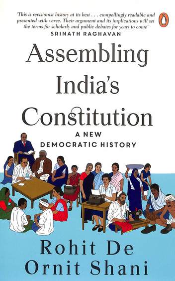 Assembling Indias Constitution : A New Democratic History