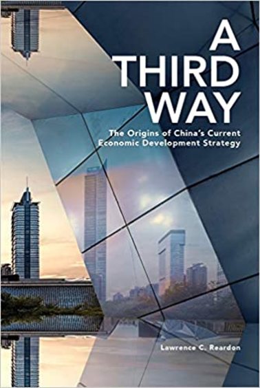Third Way : The Origins Of Chinas Current Economic Development Strategy