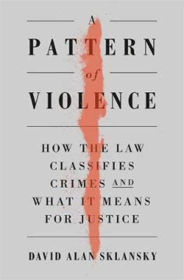 Pattern Of Violence : How The Law Classifies Crimes & What It Means For Justice
