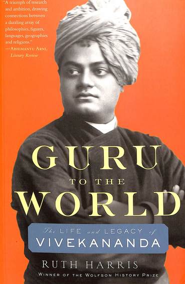 Guru To The World : The Life & Legacy Of Vivekananda