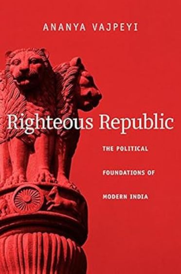 Righteous Republic : The Political Foundations Of Modern India