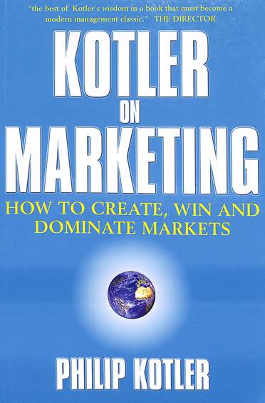 Kotler On Marketing How To Create Win & Dominate Markets - Pb
