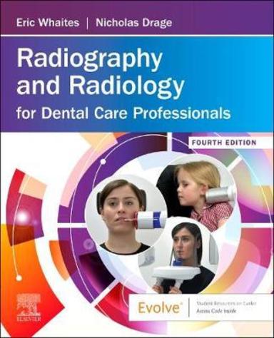 Radiography and Radiology for Dental Care Professionals: 4th Edition