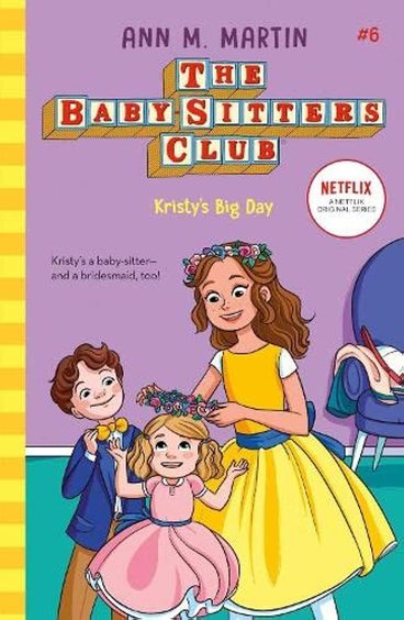 The Babysitters Club : Kristys Big Day : 6