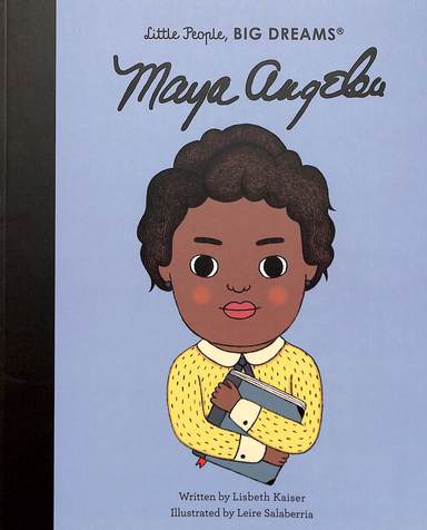 Little People Big Dream : Maya Angelou