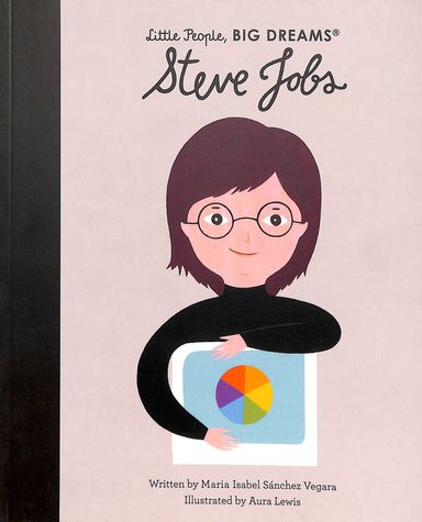 Little People Big Dreams : Steve Jobs