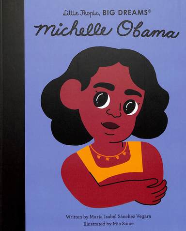 Little People Big Dreams : Michelle Obama