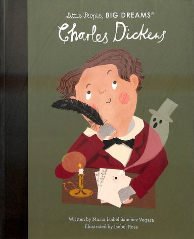 Little People Big Dreams : Charles Dickens