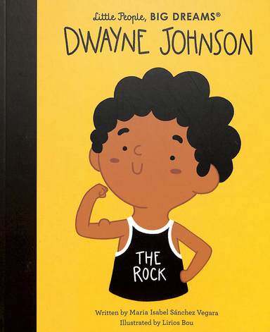 Little People Big Dreams : Dwayne Johnson
