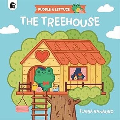 Puddle and Lettuce: The Treehouse