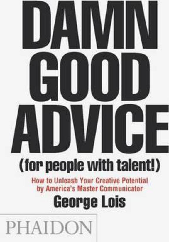 Damn Good Advice : For People With Talent
