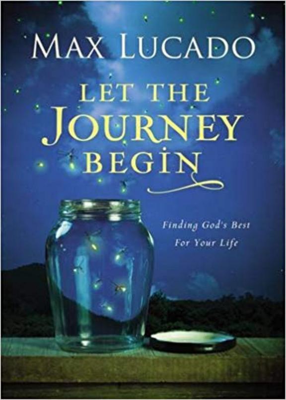 Let the Journey Begin: Finding Gods Best for Your Life