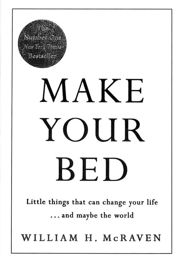 Make Your Bed : Little Things That Can Change Your Life And Maybe The World
