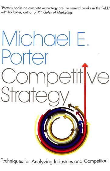 Competitive Strategy Techniques For Analyzing Industries & Competitors