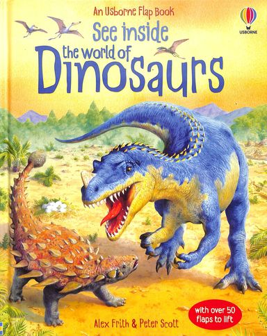 An Usborn Flap Book : See Inside The World Of Dnosaurs