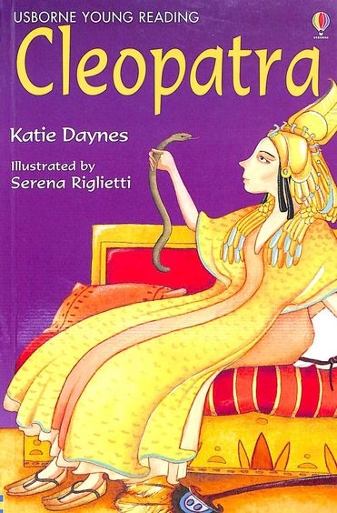 Cleopatra; Usborne Young Reading Series 3